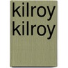 Kilroy Kilroy by I. Michael