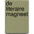 De literaire magneet