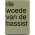De woede van de bassist