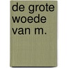 De grote woede van M. door Stephan Sanders