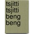 Tsjitti tsjitti beng beng