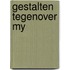 Gestalten tegenover my