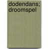 Dodendans; Droomspel by Strindberg