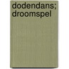 Dodendans; Droomspel door Strindberg