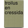Troilus en Cressida door William Shakespeare