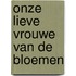 Onze lieve vrouwe van de bloemen