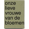 Onze lieve vrouwe van de bloemen door Jean Genet