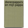 Dierenpappa's en mijn pappa by B.S. Hazen