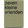 Zeven kleine vrienden door Hans Hoekstra