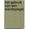 Het gebruik van een wandspiegel by Morrien