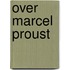 Over Marcel Proust
