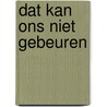 Dat kan ons niet gebeuren door Werkman