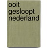 Ooit gesloopt Nederland door Hollander