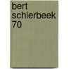 Bert Schierbeek 70 door Bert Schierbeek