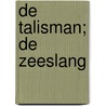 De talisman; De zeeslang by Marten Toonder