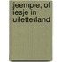 Tjeempie, of Liesje in Luiletterland