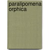 Paralipomena orphica by Harry Mulisch