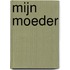 Mijn moeder