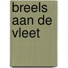 Breels aan de vleet by Hussem