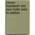Zeven manieren om een rivier over te steken