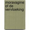 Moravagine of de vervloeking door Vree