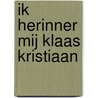 Ik herinner mij Klaas Kristiaan door Sjoerd Kuyper