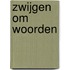 Zwijgen om woorden