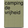 Camping de vrijheid by Koenegracht