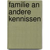Familie an andere kennissen by Gelderblom