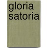 Gloria satoria door Justus Anton Deelder
