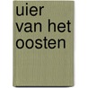 Uier van het oosten by Habakuk 2 De Balker