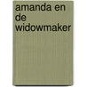 Amanda en de widowmaker door W. van den Broeck