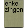 Enkel zingen by Hage