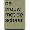 De vrouw met de schaar by H. van Haren