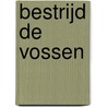 Bestrijd de vossen by Freud