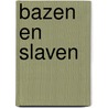 Bazen en slaven door P. Koevoets