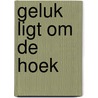 Geluk ligt om de hoek by Borgart