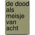 De dood als meisje van acht