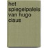 Het spiegelpaleis van Hugo Claus