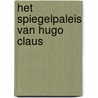 Het spiegelpaleis van Hugo Claus door Vree