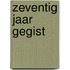 Zeventig jaar gegist