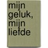 Mijn geluk, mijn liefde