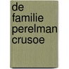 De familie Perelman Crusoe door Perelman