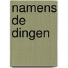 Namens de dingen door Ponge
