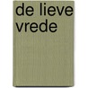 De lieve vrede by J. van Doorn