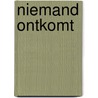 Niemand ontkomt door Offermans
