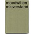 Moedwil en misverstand