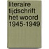 Literaire tijdschrift het woord 1945-1949