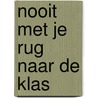 Nooit met je rug naar de klas door Bonset