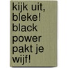Kijk uit, bleke! Black Power pakt je wijf! by Lester